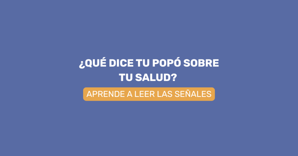 Como saber si mi popó es normal.